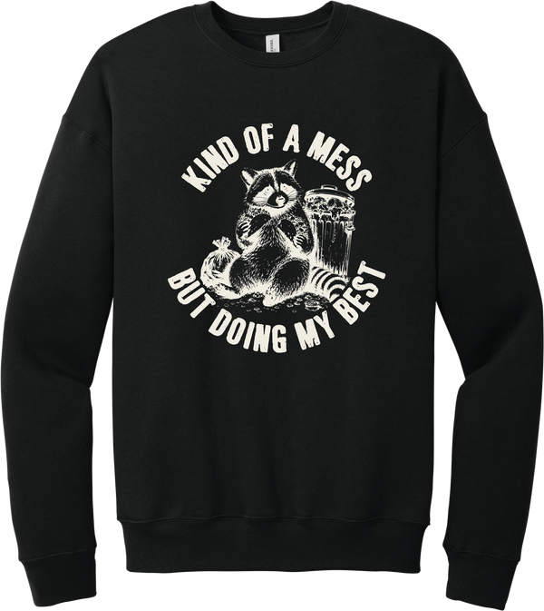 Kind of a Mess But Doing My Best crewneck sweatshirt in Black, featuring a raccoon sitting beside a trash can with Kind of a mess but doing my best