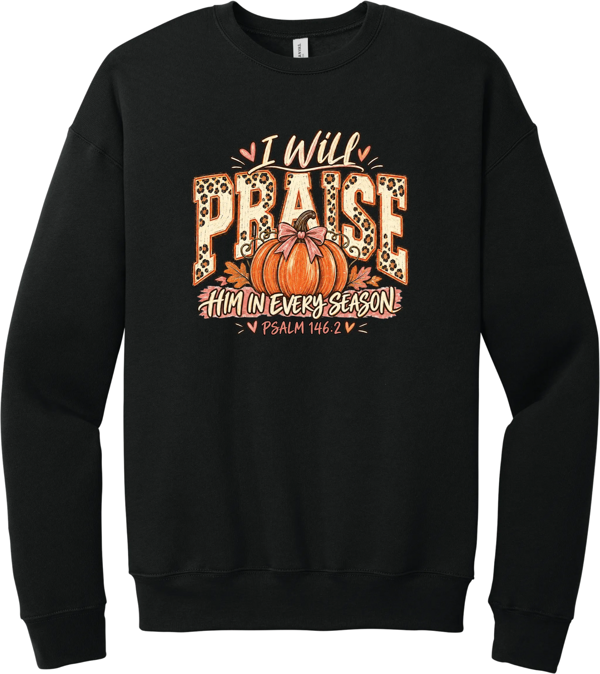 Praise Him Pumpkin crewneck sweatshirt in Black, featuring I Will Praise Him in Every Season in leopard varsity letters with a pumpkin, a pink bow, and Psalm 146:2