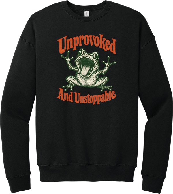 Unprovoked and Unstoppable crewneck sweatshirt in Black, featuring a screaming frog in retro orange lettering reading Unprovoked and Unstoppable