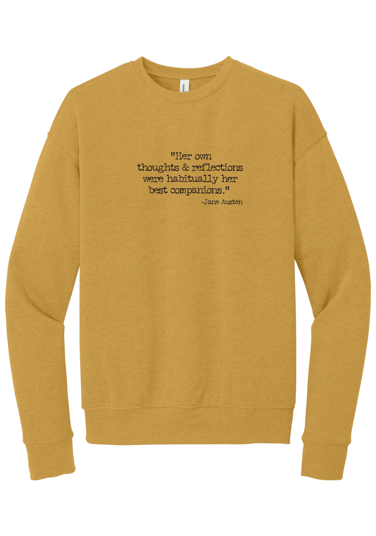 Jane Austen Best Companions Quote crewneck sweatshirt in Heather Mustard, featuring Her own thoughts and reflections were habitually her best companions in distressed black typewriter letters