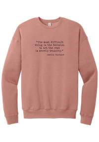 Amelia Earhart Tenacity Quote crewneck sweatshirt in Mauve, featuring The most difficult thing is the decision to act the rest is merely tenacity in distressed black typewriter letters