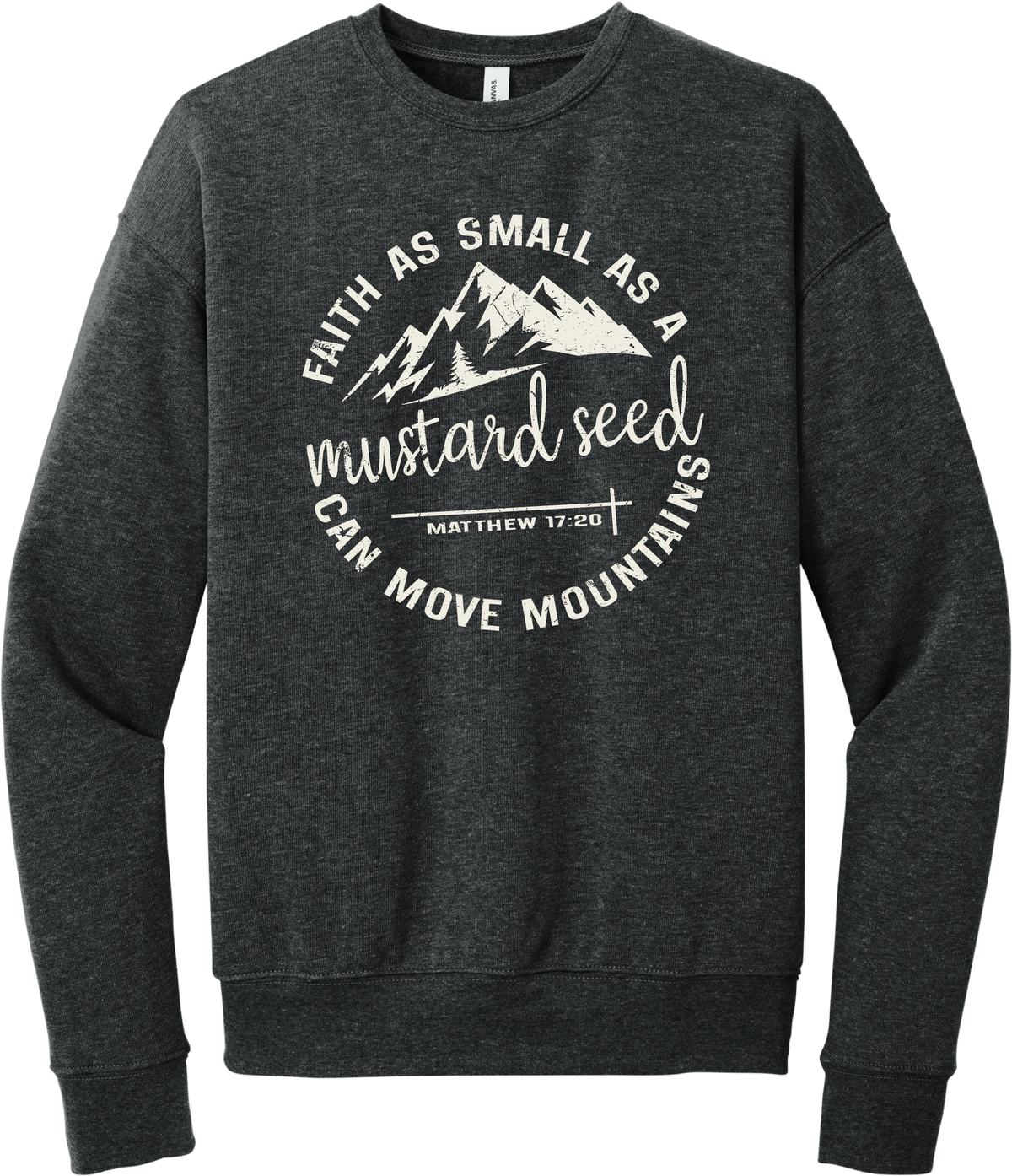 Mustard Seed Faith crewneck sweatshirt in Dark Grey Heather, featuring a circle badge of mountains and a cross with Faith as Small as a Mustard Seed Can Move Mountains lettering and Matthew 17:20