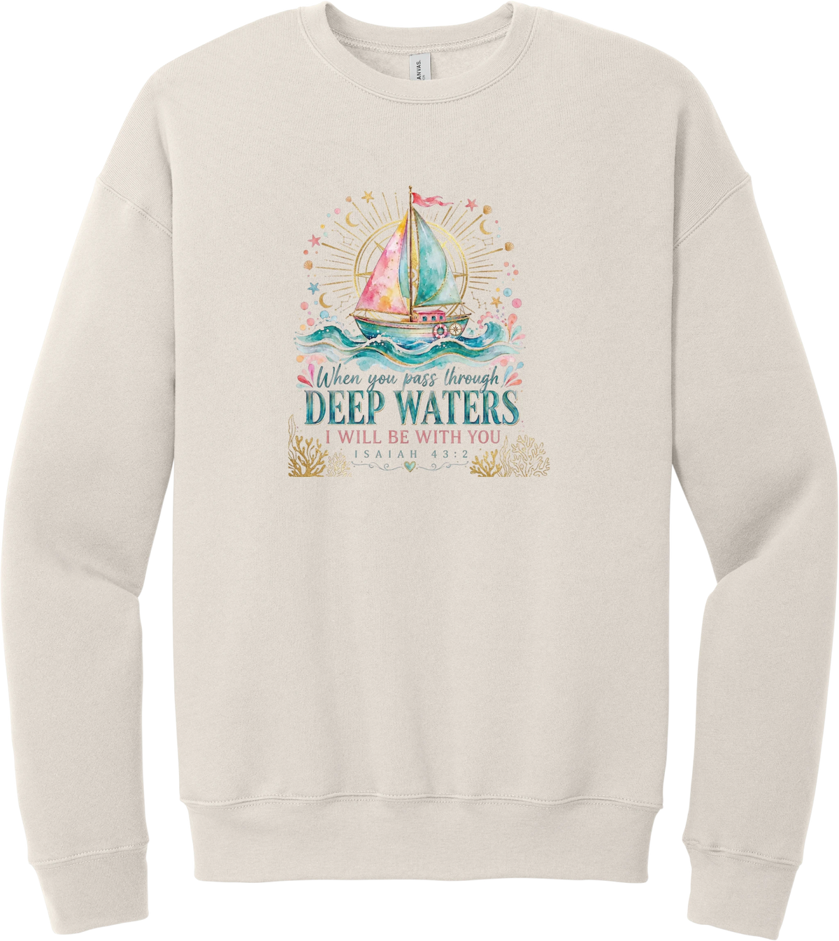 Deep Waters crewneck sweatshirt in Heather Dust, featuring a watercolor sailboat on sparkling waves with When You Pass Through Deep Waters I Will Be With You lettering and Isaiah 43:2