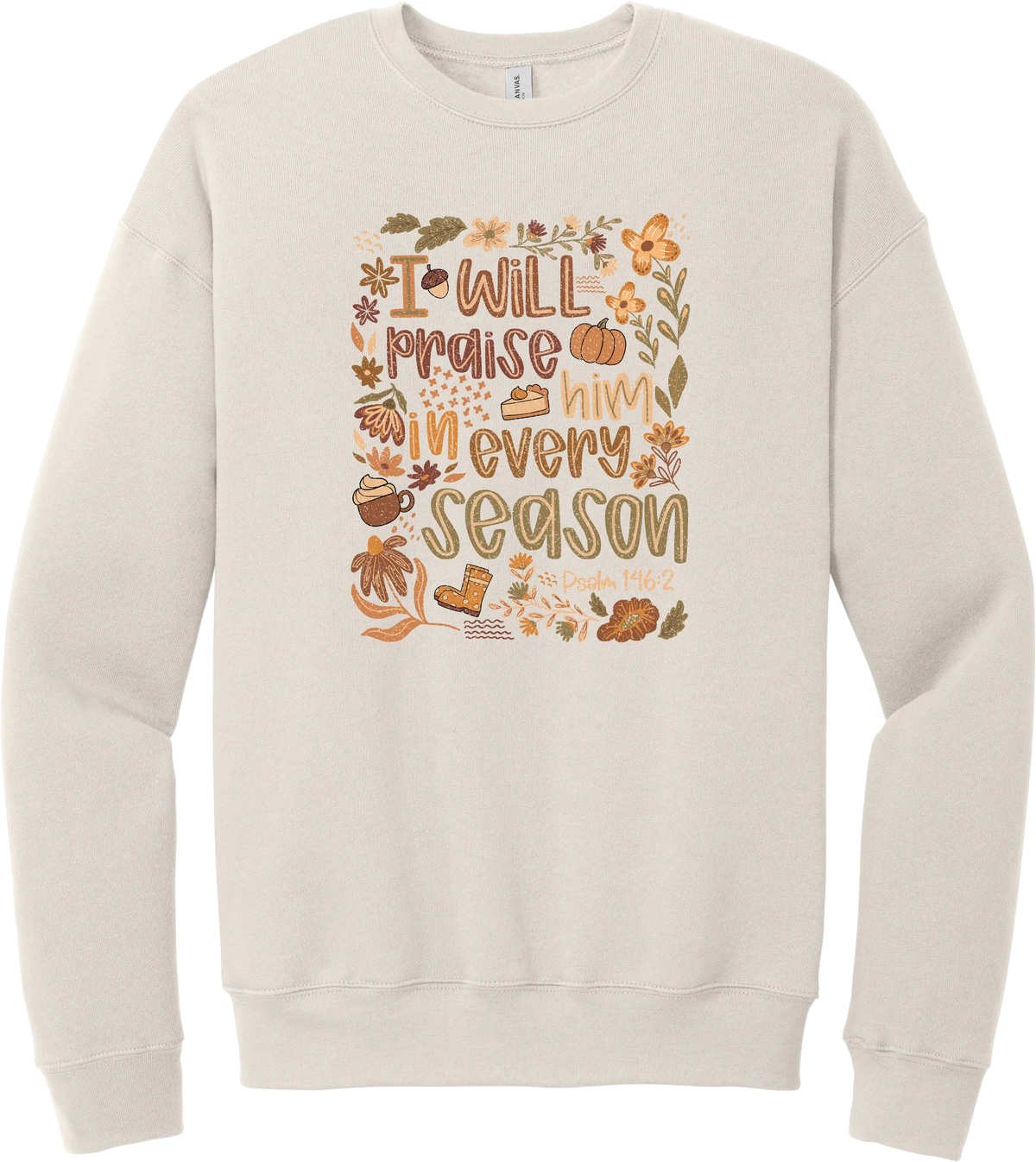Praise Him Wildflower crewneck sweatshirt in Heather Dust, featuring I Will Praise Him in Every Season in hand lettering surrounded by fall wildflowers, pumpkins, a latte, boots, and Psalm 146:2