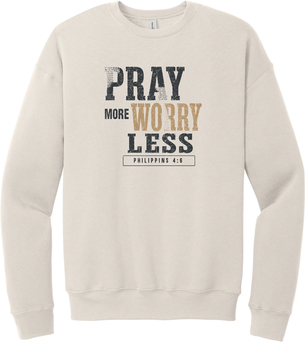 Pray More Worry Less crewneck sweatshirt in Heather Dust, featuring Pray More Worry Less in bold distressed charcoal and tan letters with Philippians 4:6