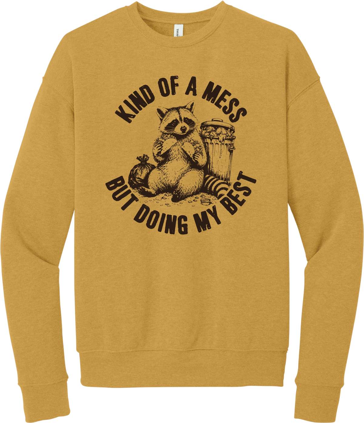 Kind of a Mess But Doing My Best crewneck sweatshirt in Heather Mustard, featuring a raccoon sitting beside a trash can with Kind of a mess but doing my best