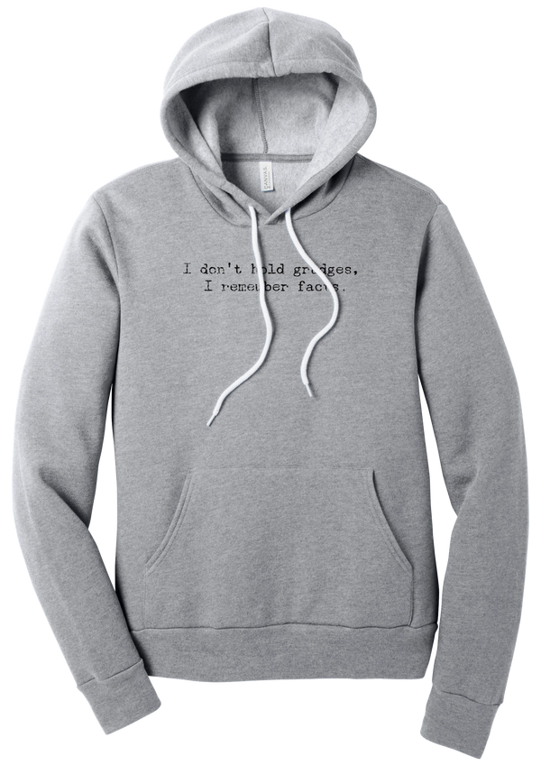 I Don't Hold Grudges hoodie in Athletic Heather, featuring I don't hold grudges, I remember facts in distressed black typewriter letters