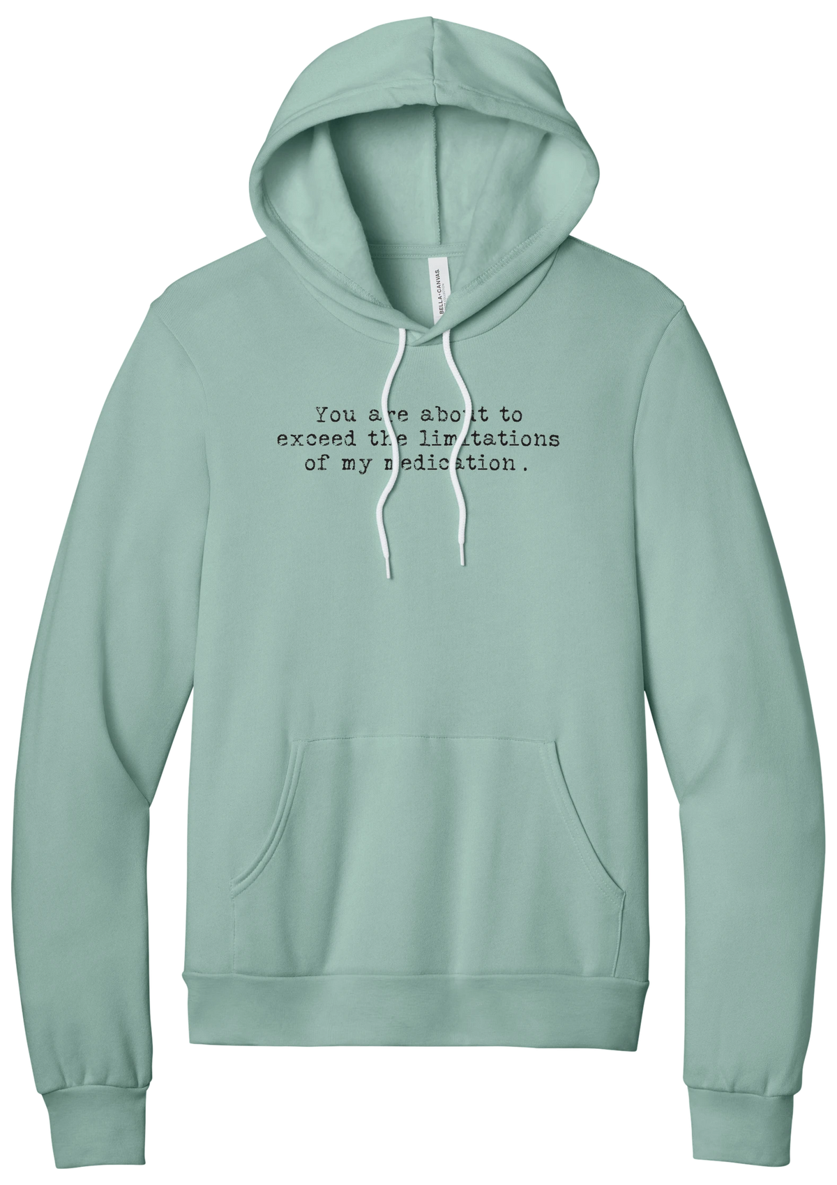 Limitations of My Medication hoodie in Dusty Blue, featuring You are about to exceed the limitations of my medication in distressed black typewriter letters