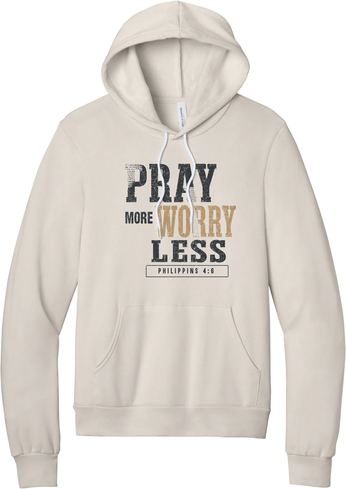 Pray More Worry Less hoodie in Heather Dust, featuring distressed Pray More Worry Less lettering in charcoal and tan with Philippians 4:6
