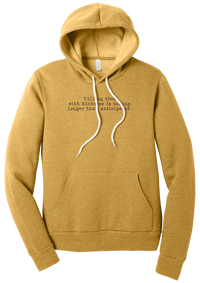 Killing Them With Kindness hoodie in Heather Mustard, featuring Killing them with kindness is taking longer than anticipated in distressed black typewriter letters