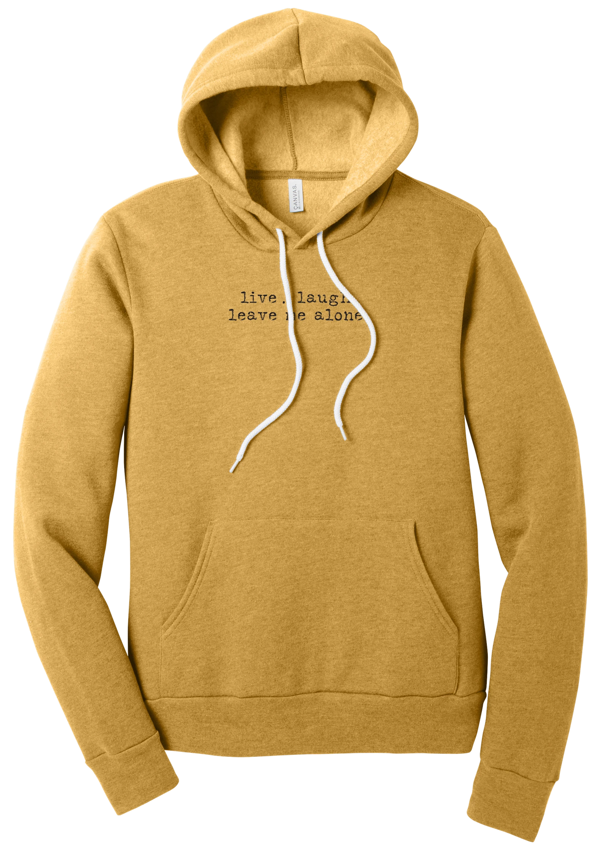 Live Laugh Leave Me Alone hoodie in Heather Mustard, featuring live. laugh. leave me alone. in distressed black typewriter letters