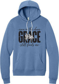 Even in the Chaos hoodie in Lavender Blue, featuring distressed GRACE lettering with His in script, framed by even in the chaos and still finds me