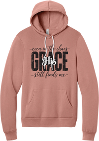 Even in the Chaos hoodie in Mauve, featuring distressed GRACE lettering with His in script, framed by even in the chaos and still finds me