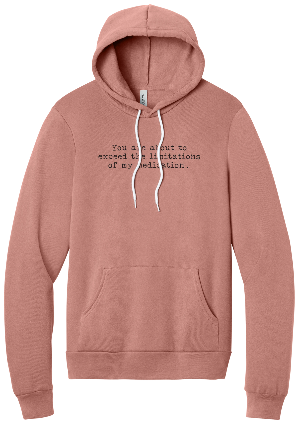Limitations of My Medication hoodie in Mauve, featuring You are about to exceed the limitations of my medication in distressed black typewriter letters