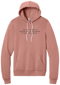 Limitations of My Medication hoodie in Mauve, featuring You are about to exceed the limitations of my medication in distressed black typewriter letters