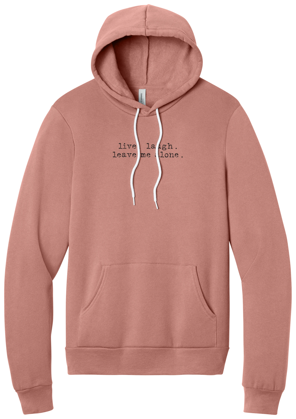 Live Laugh Leave Me Alone hoodie in Mauve, featuring live. laugh. leave me alone. in distressed black typewriter letters