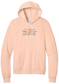 I'm Not the Bigger Person hoodie in Peach, featuring I'm not the bigger person so I suggest you leave me alone in distressed black typewriter letters