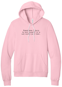 Not Worth Jail Time hoodie in Pink, featuring Sometimes I have to tell myself it's not worth jail time in distressed black typewriter letters