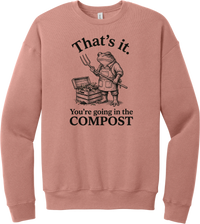 You're Going in the Compost crewneck sweatshirt in Mauve, featuring a grumpy frog gardener in overalls holding a pitchfork beside a compost bin with That's it. You're going in the COMPOST