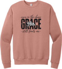 Even in the Chaos crewneck sweatshirt in Mauve, featuring Even in the Chaos and His Grace Still Finds Me in hand script around bold distressed GRACE lettering