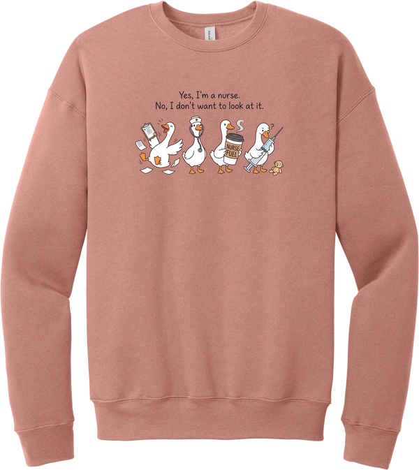 Yes I'm a Nurse Goose crewneck sweatshirt in Mauve, featuring four nurse geese with a clipboard, stethoscope, coffee, and needle under Yes, I'm a nurse. No, I don't want to look at it.