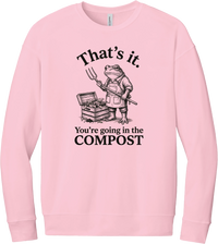 You're Going in the Compost crewneck sweatshirt in Pink, featuring a grumpy frog gardener in overalls holding a pitchfork beside a compost bin with That's it. You're going in the COMPOST