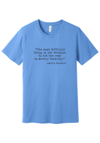 Amelia Earhart Tenacity Quote tee in Carolina Blue, featuring The most difficult thing is the decision to act the rest is merely tenacity in distressed black typewriter letters