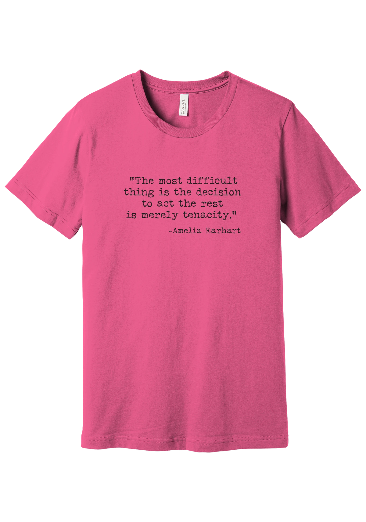 Amelia Earhart Tenacity Quote tee in Charity Pink, featuring The most difficult thing is the decision to act the rest is merely tenacity in distressed black typewriter letters
