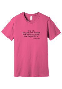 Jane Austen Best Companions Quote tee in Charity Pink, featuring Her own thoughts and reflections were habitually her best companions in distressed black typewriter letters