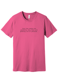 Your Two Cents tee in Charity Pink, featuring Your two cents are probably why they are getting rid of pennies in distressed black typewriter letters