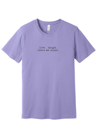 Live Laugh Leave Me Alone tee in Dark Lavender, featuring live. laugh. leave me alone. in distressed black typewriter letters