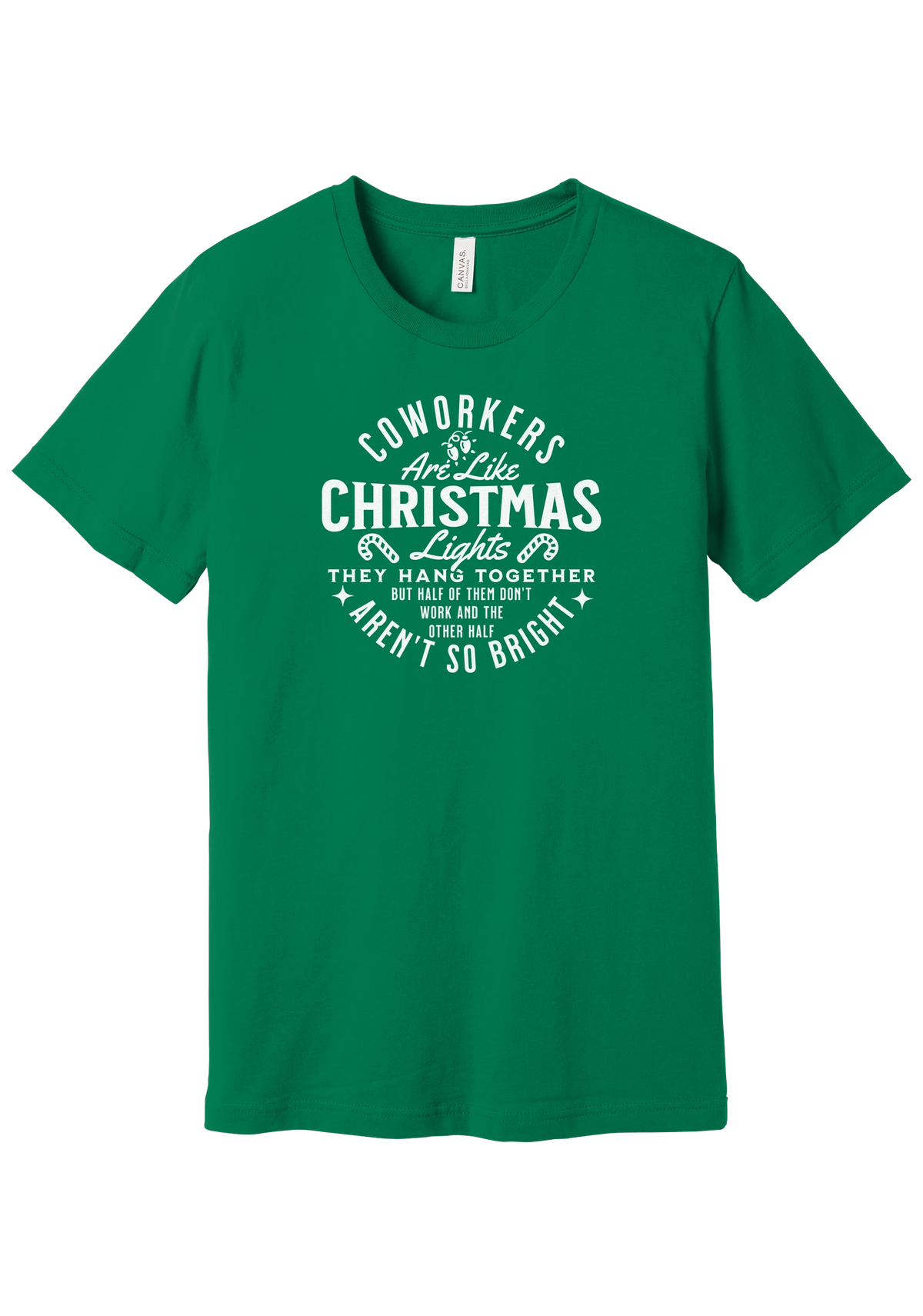 Coworkers Are Like Christmas Lights tee in Kelly Green, featuring bold Coworkers Are Like Christmas Lights type with a string of Christmas lights