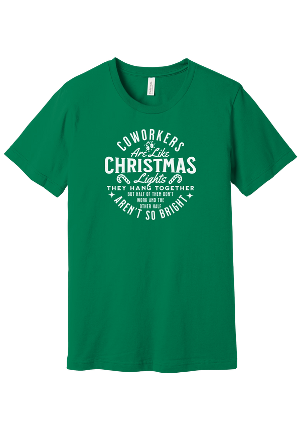Coworkers Are Like Christmas Lights tee in Kelly Green, featuring bold Coworkers Are Like Christmas Lights type with a string of Christmas lights