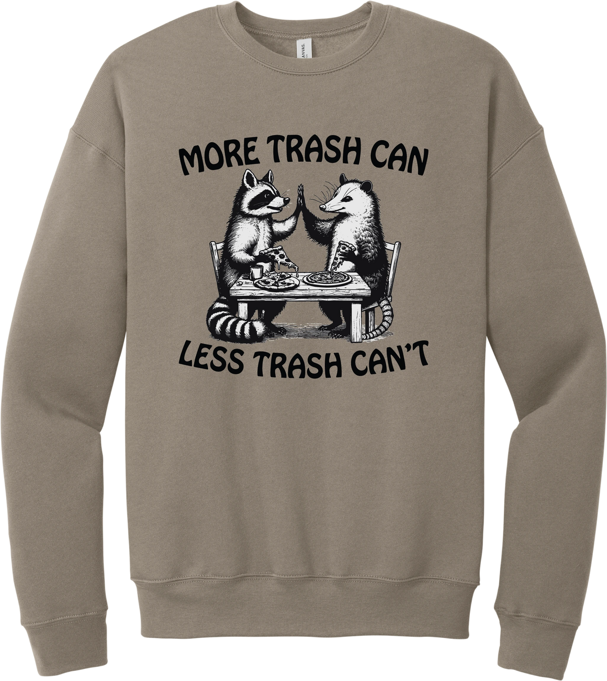 More Trash Can Less Trash Can't crewneck sweatshirt in Tan, featuring a raccoon and a possum high-fiving over pizza with More trash can less trash can't